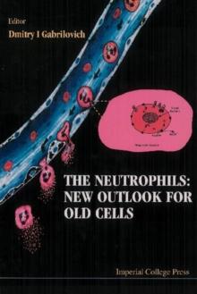 Neutrophils, The: New Outlook For Old Cells