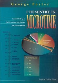 Chemistry In Microtime: Selected Writings On Flash Photolysis, Free Radicals, And The Excited State