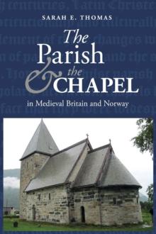 The Parish and the Chapel in Medieval Britain and Norway