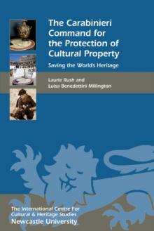 The Carabinieri Command for the Protection of Cultural Property : Saving the World's Heritage