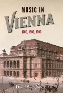 Music in Vienna : 1700, 1800, 1900