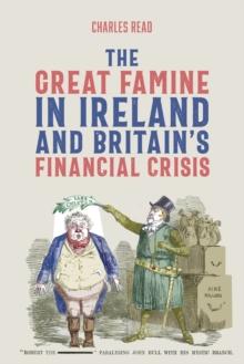 The Great Famine in Ireland and Britains Financial Crisis