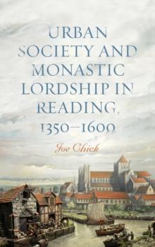 Urban Society and Monastic Lordship in Reading, 1350-1600