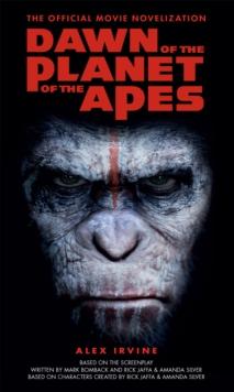 Dawn of the Planet of the Apes - The Official Movie Novelization