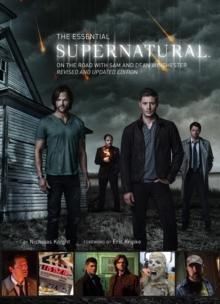 The Essential Supernatural : On the Road with Sam and Dean Winchester