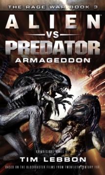 Alien vs. Predator - Armageddon : The Rage War Book 3