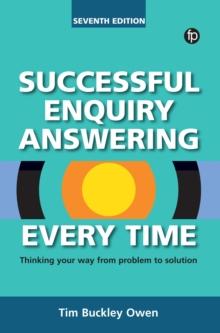 Successful Enquiry Answering Every Time : Thinking your way from problem to solution