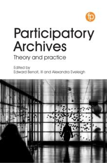 Participatory Archives : Theory and practice