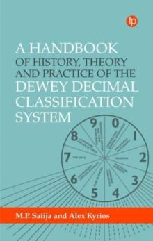 A Handbook of History, Theory and Practice of the Dewey Decimal Classification System