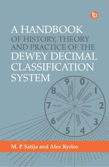 A Handbook of History, Theory and Practice of the Dewey Decimal Classification System