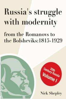 Russia's Struggle With Modernity 1815-1929