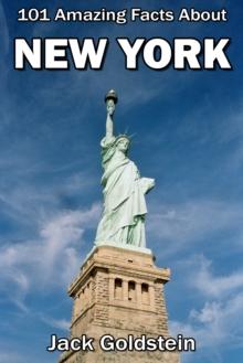 101 Amazing Facts About New York