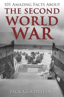 101 Amazing Facts about The Second World War