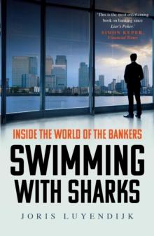 Swimming with Sharks : My Journey into the World of the Bankers