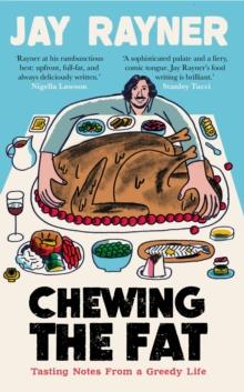 Chewing the Fat : Tasting notes from a greedy life