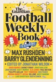 The Football Weekly Book : The first ever book from everyones favourite football podcast