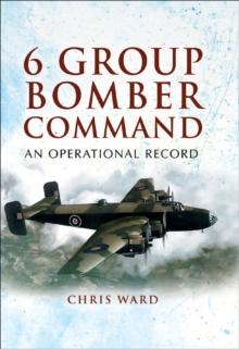 6 Group Bomber Command : An Operational Record