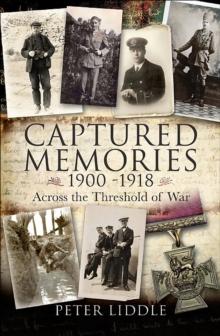 Captured Memories, 1900-1918 : Across the Threshold of War