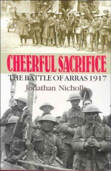 Cheerful Sacrifice : The Battle of Arras, 1917