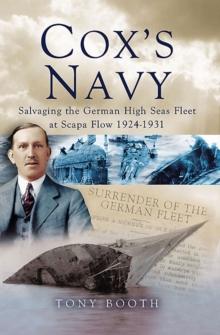 Cox's Navy : Salvaging the German High Seas Fleet at Scapa Flow, 1924-1931