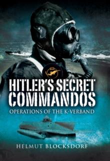 Hitler's Secret Commandos : Operations of the K-Verband