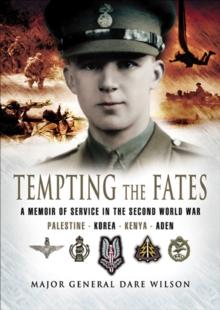 Tempting the Fates : A Memoir of Service in the Second World War