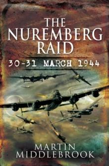 The Nuremberg Raid : 30-31 March 1944