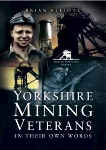 Yorkshire Mining Veterans : In Their Own Words