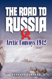 The Road to Russia : Arctic Convoys, 1942