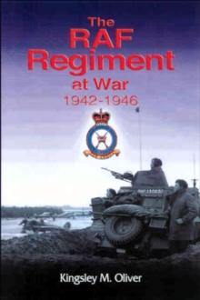 The RAF Regiment at War, 1942-1946