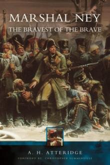 Marshal Ney : The Bravest of the Brave