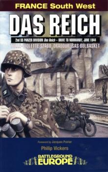 Das Reich : 2nd SS Panzer Division Das Reich - Drive to Normandy, June 1944