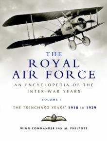 The Royal Air Force: The Trenchard Years, 1918-1929