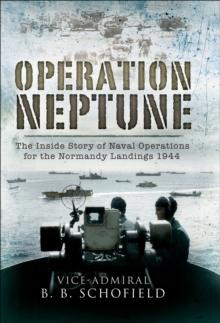 Operation Neptune : The Inside Story of Naval Operations for the Normandy Landings 1944