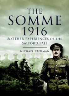 The Somme 1916 : & Other Experiences of the Salford Pals