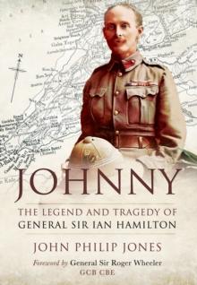 Johnny : The Legend and Tragedy of General Sir Ian Hamilton