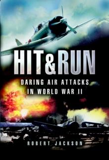 Hit & Run : Daring Air Attacks in World War II