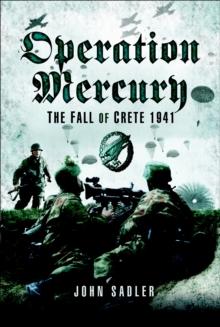 Operation Mercury : The Fall of Crete, 1941