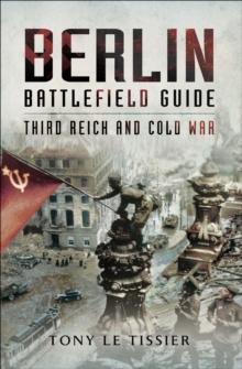 Berlin Battlefield Guide : Third Reich & Cold War