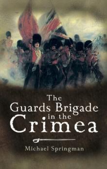 The Guards Brigade in the Crimea