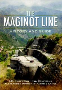 The Maginot Line : History and Guide