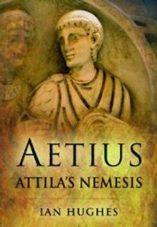 Aetius : Attila's Nemesis