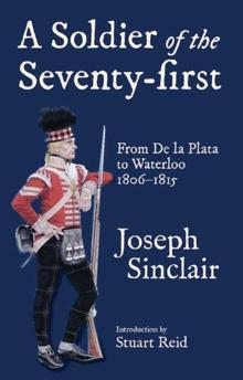 A Soldier of the Seventy-First : From De La Plata to Waterloo, 1806-1815