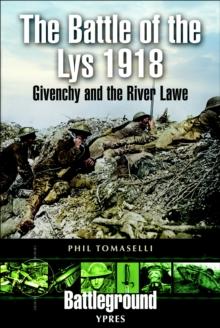 The Battle of the Lys, 1918 : Givenchy and the River Law