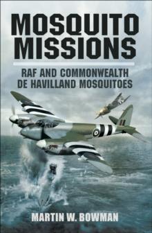 Mosquito Missions : RAF and Commonwealth de Havilland Mosquitoes