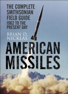 American Missiles : The Complete Smithsonian Field Guide