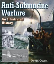 Anti-Submarine Warfare : An Illustrated History