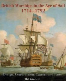 British Warships in the Age of Sail, 1714-1792 : Design, Construction, Careers and Fates