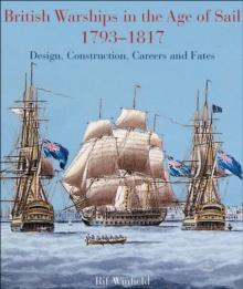 British Warships in the Age of Sail, 1793-1817 : Design, Construction, Careers and Fates