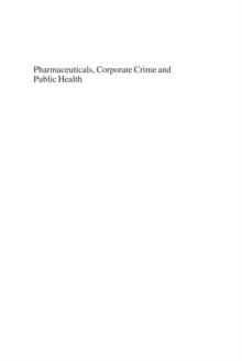 Pharmaceuticals, Corporate Crime and Public Health